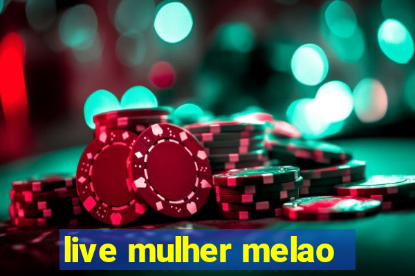 live mulher melao